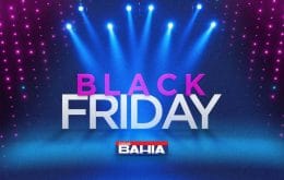 Black Friday 2021 Casas Bahia: confira as ofertas exclusivas 